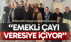 Karaca’dan sert tepki; “Emekli çayı veresiye içiyor”