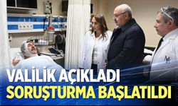 Valilik açıkladı: Soruşturma başlatıldı