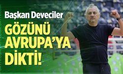 Veli Deveciler: “Denizli’ye Avrupa Kupası Getirmek İstiyoruz”