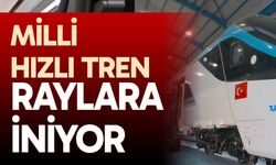 Milli Hızlı Tren Raylara İniyor