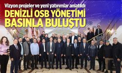 Denizli OSB yönetimi basınla buluştu