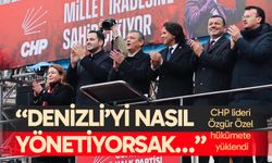 CHP lideri Özgür Özel hükümete yüklendi; “Denizli’yi nasıl yönetiyorsak…”