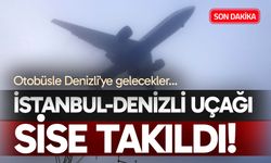 İstanbul - Denizli uçağı sise takıldı! Yolcular otobüsle Denizli’ye gelecek…