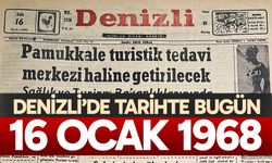 Denizli’de Tarihte Bugün –16 Ocak 1968