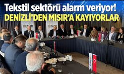 Denizli tekstil sektörü alarm veriyor
