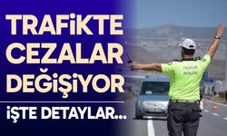 Trafikte cezalar değişiyor