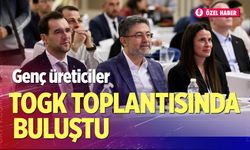 Genç üreticiler TOGK toplantısında buluştu.