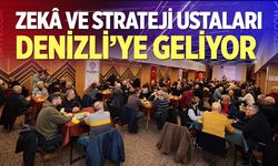 Zekâ ve strateji ustaları Denizli’ye geliyor