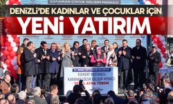 Denizli’de kadınlar ve çocuklar için yeni yatırım