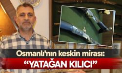 Denizli Yatağan'dan dünyaya... Osmanlı'nın keskin mirası: "Yatağan Kılıcı"