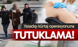 Denizli’de yasadışı kürtaj operasyonuna tutuklama!
