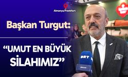 DESİAD Başkanı Nuri Turgut: “Umut en büyük silahımız”