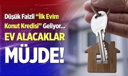 Ev alacaklara müjde! Düşük faizli ( %1.20 ) ilk evim konut kredisi ne zaman çıkacak?