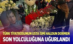 Haldun Dormen son yolculuğuna uğurlandı