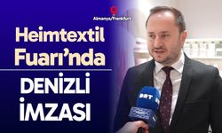 Heimtextil Fuarı’nda Denizli İmzası: Özer Tekstil dikkat çekti