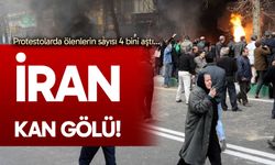 İran kan gölü! Protestolarda ölenlerin sayısı 4 bini aştı...