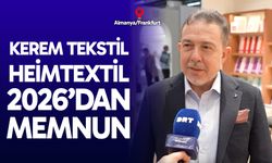 Kerem Tekstil Heimtextil 2026’dan memnun