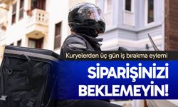 Kuryelerden üç gün iş bırakma eylemi! Siparişinizi beklemeyin…