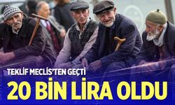 Meclis'ten geçti! En düşük emekli aylığı 20 bin lira oldu...