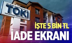 TOKİ başvuru ücreti iadesi ne zaman, nasıl yatacak? İşte 5 bin TL iade ekranı...