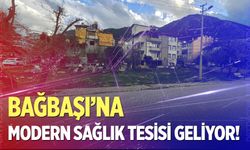 Bağbaşı’na modern sağlık tesisi geliyor!