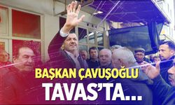 Başkan Çavuşoğlu Tavas’ta…