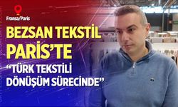 Bezsan Tekstil Paris’te: “Türk tekstili dönüşüm sürecinde”
