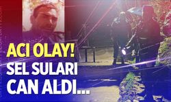 Çameli’de acı olay! Sele kapılan Bayram Kök hayatını kaybetti…