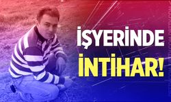 Denizli Buldan’da işyerinde intihar!