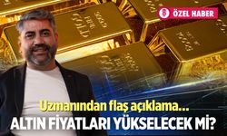 Altın fiyatları yükselecek mi?  Uzmanından flaş açıklama…