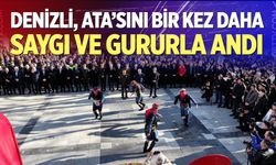 Denizli, Ata’sını Bir Kez Daha Saygı ve Gururla Andı