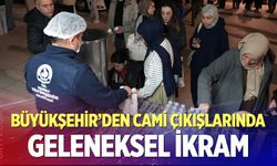 Büyükşehir’den cami çıkışlarında geleneksel ikram