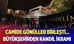 Büyükşehirden kandil ikramı: Üç camide gönüller birleşti