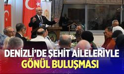 Denizli’de Şehit Aileleriyle Gönül Buluşması