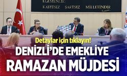 Denizli’de emekliye ramazan müjdesi! İşte detaylar…
