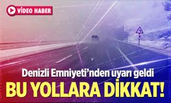 Denizli Emniyeti'nden uyarı geldi