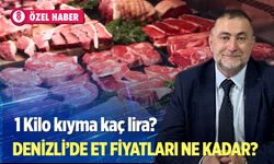 Denizli'de et fiyatları ne kadar? 1 Kilo kıyma kaç lira?