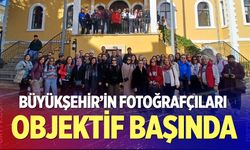 Büyükşehir’in fotoğrafçıları objektif başında