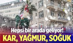 Hepsi bir arada geliyor! Kar, yağmur, soğuk