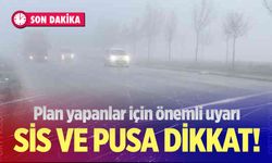 Denizli’de pus ve sis alarmı; Plan yapanlar bu habere bakmadan geçmeyin!