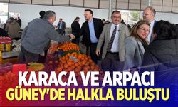 Karaca ve Arpacı Güney'de halkla buluştu
