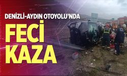 Denizli-Aydın Otoyolu’nda feci kaza