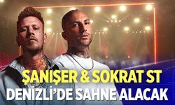 Şanışer& Sokrat ST Denizli'de sahne alacak!