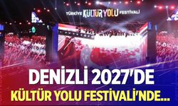 Denizli 2027'de Kültür Yolu Festivali'nde