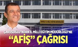Çavuşoğlu’ndan İl Milli Eğitim Müdürlüğü’ne “afiş” çağrısı