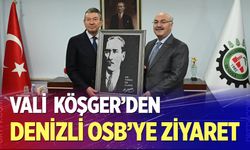 Vali Köşger’den Denizli OSB’ye Ziyaret