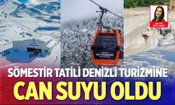 Sömestir tatili Denizli turizmine can suyu oldu