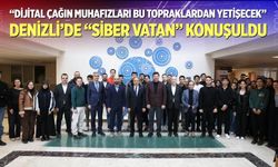 Denizli’de “Siber Vatan” konuşuldu