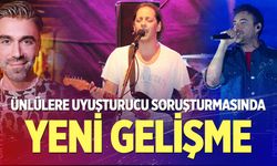 Ünlülere uyuşturucu soruşturmasında yeni gelişme