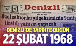 Denizli’de Tarihte Bugün – 22 Şubat 1968